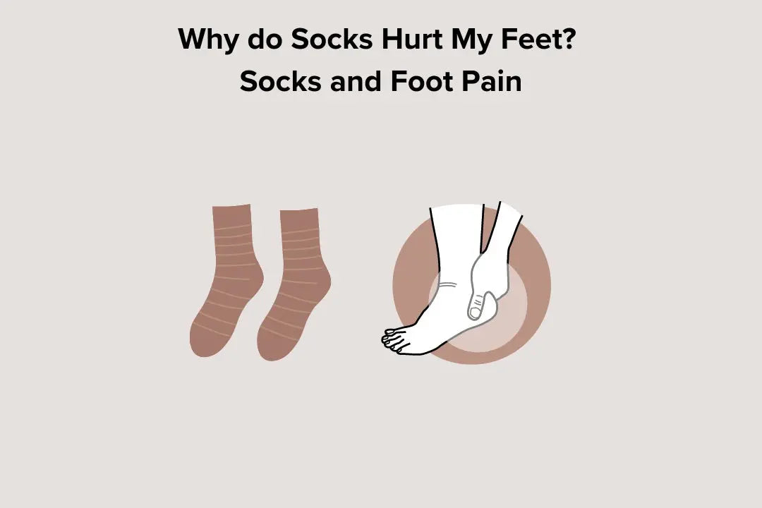 Why-Do-Socks-Hurt-My-Feet-Socks-and-Foot-Pain Q for Quinn™